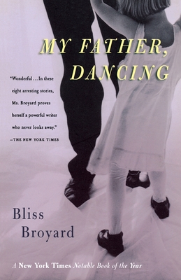 My Father, Dancing - Broyard, Bliss