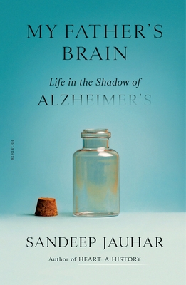 My Father's Brain: Life in the Shadow of Alzheimer's - Jauhar, Sandeep