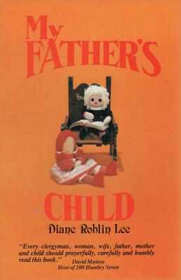 My Father's Child - Roblin-Lee, Diane E