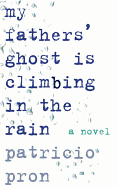 My Fathers' Ghost Is Climbing in the Rain