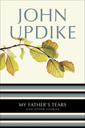 My Father's Tears: My Father's Tears: And Other Stories