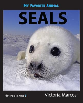 My Favorite Animal: Seals - Marcos, Victoria