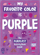 My Favorite Color Activity Book: Purple