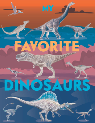 My Favorite Dinosaurs - Kington, Emily, Ms.