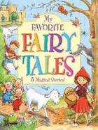 My Favorite Fairy Tales Collection: 8 Magical Stories!