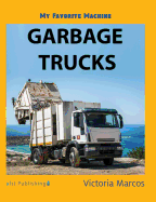 My Favorite Machine: Garbage Trucks
