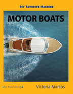 My Favorite Machine: Motor Boats