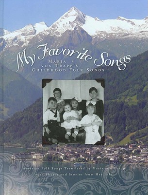 My Favorite Songs: Maria Von Trapp's Childhood Folk Songs - Von Trapp, Maria (Translated by)