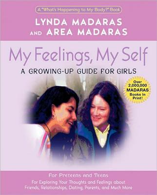 My Feelings, My Self: A Journal for Girls - Madaras, Lynda, and Madaras, Area, and Aher, Jackie