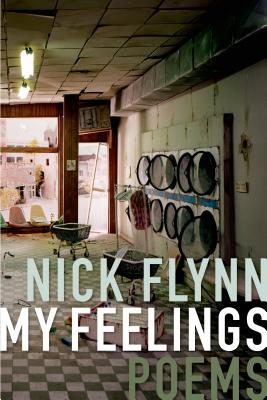 My Feelings: Poems - Flynn, Nick