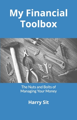 My Financial Toolbox: The Nuts and Bolts of Managing Your Money - Sit, Harry