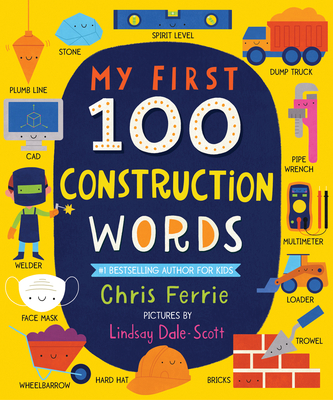 My First 100 Construction Words - Ferrie, Chris, and Dale-Scott, Lindsay