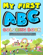 My First ABC Coloring Book for Toddlers (Alphabets - A to Z): AGE 1 TO 5 YEARS, Capital and Small Letters with Two Related Images to Color
