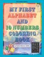 My First Alphabet and 10 Numbers Coloring Book: Letters from A to Z and Numbers from 1 to 10