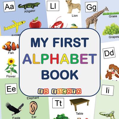 My First Alphabet Book - Escoto, Ed