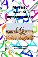 My First Animal Alphabet Book