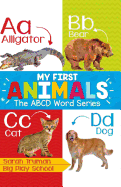 My First Animals: ABCD Word Series