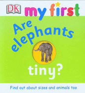 My First Are Elephants Tiny?