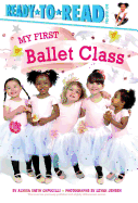 My First Ballet Class: Ready-To-Read Pre-Level 1