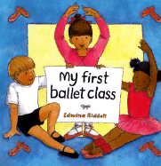 My First Ballet Class - Riddell, Edwina