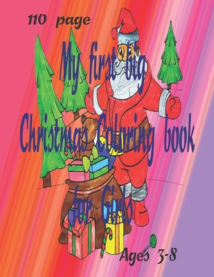 My First big Christmas Coloring Book for Girls: Coloring Books for Toddlers & Kids Ages 3, 4, 5,6,7&8 - Activity Book Dawing and Coloring for Kindergarten -"110" pages Size: " 8.5*11" po - Sock, Nicholas
