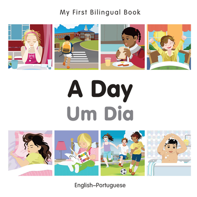 My First Bilingual Book -  A Day (English-Portuguese) - Milet Publishing