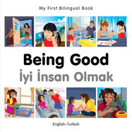 My First Bilingual Book -  Being Good (English-Turkish)
