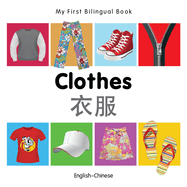 My First Bilingual Book-Clothes (English-Chinese)