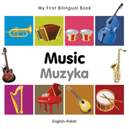 My First Bilingual Book-Music (English-Polish)
