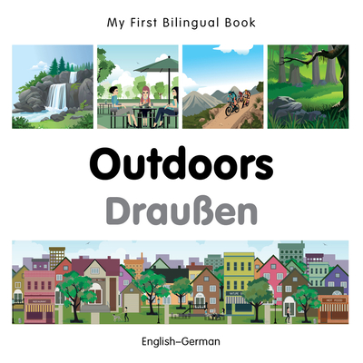 My First Bilingual Book -  Outdoors (English-German) - Milet Publishing