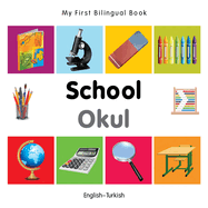 My First Bilingual Book-School (English-Turkish)