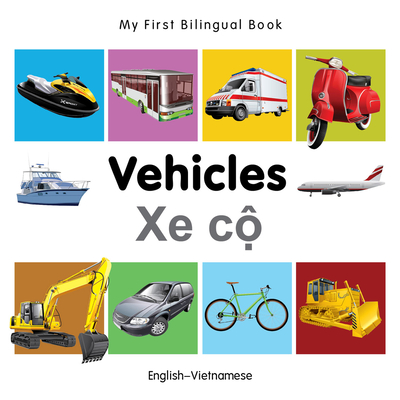 My First Bilingual Book-Vehicles (English-Vietnamese) - Milet Publishing