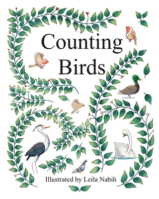 My First Bird Counting Book: A collection of common UK birds and a counting book for children. - Nabih, Leila