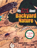 My First Book about Backyard Nature: Ecology for Kids!