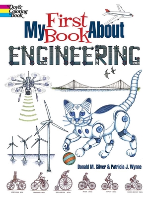 My First Book about Engineering - Wynne, Patricia J, and Silver, Donald M, and Fleming, Ariel