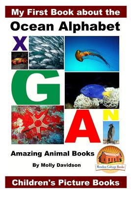 My First Book about the Ocean Alphabet - Amazing Animal Books - Children's Picture Books - Davidson, John, and Mendon Cottage Books (Editor), and Davidson, Molly