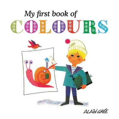 My First Book of Colours - Gree, Alain