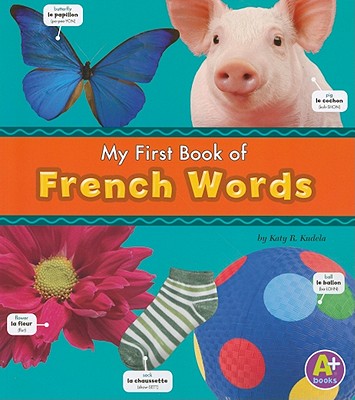 My First Book of French Words - Kudela, ,Katy,R.