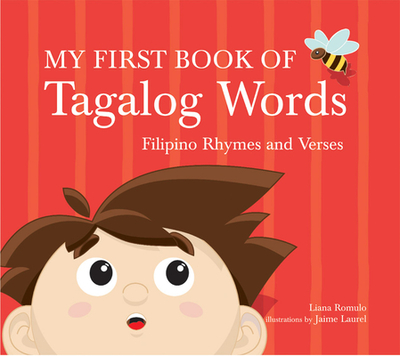 My First Book of Tagalog Words: Filipino Rhymes and Verses - Romulo, Liana