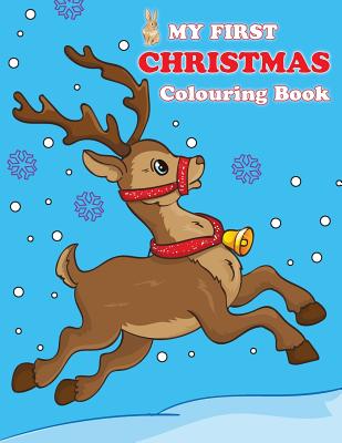 My First Christmas Colouring Book: Contains pictures of Santa Claus, Snowman, Rudolph the Red-Nosed Reindeer and more! - Colouring Bunny, Kevin