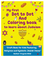 My First Dot To Dot and Coloring Book to learn about Judaism: Craft Book and Activity Book for Kids featuring Religious, Symbols, and Traditional Jewish Items