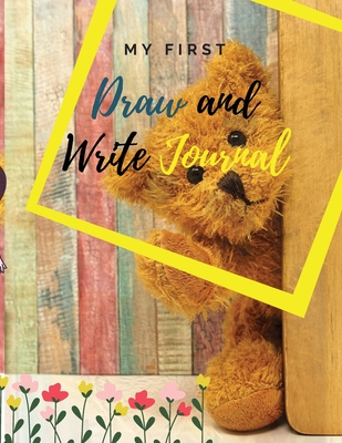 My first Draw and Write Journal: Amazing drawing and writing notebook for children in preschool (Pre-K) and grades K-2; softcover, 8,5 x 11 (pages not perforated) - Daisy, Adil