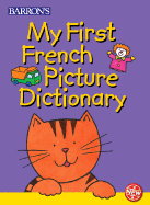 My First French Picture Dictionary - Yates, Irene, and Sharratt, Nick