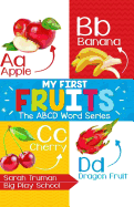 My First Fruits: ABCD Word Series