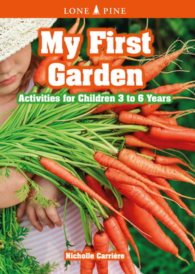 My First Garden: Activities for Children 3-6 Years - Carrire, Nicholle