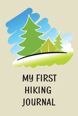 My First Hiking Journal: Prompted Hiking Log Book for Children, Kids Backpacking Notebook, Write-In Prompts For Trail Details, Location, Weather, Space for Sketches and Photos - Rother, Teresa