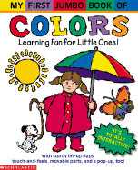 My First Jumbo Book of Colors: Learning Fun for Little Ones! - Diaz, James, and Gerth, Melanie, and Diaz, Jim