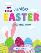 My First Jumbo Easter Coloring Book: Toddler Coloring Book with Big, Large, and Simple Outline Picture Coloring Pages including Eggs, Animals, and more.