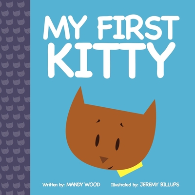 My First Kitty - Wood, Mandy