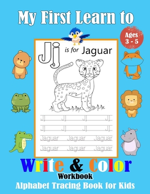 My First Learn to Write & Color Workbook: alphabet tracing book for kids ages 3-5, Trace and color Letters, Practice for Kids with Pen Control. - Blogaros